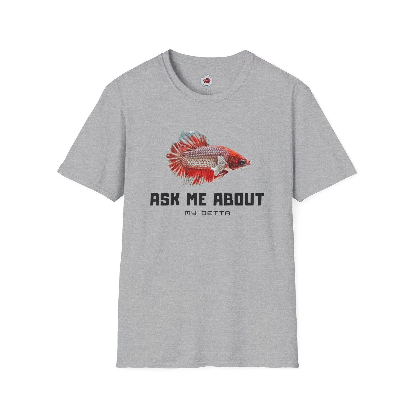 Ask Me About My Bettas Unisex Softstyle T-Shirt by ADHD Aquatics