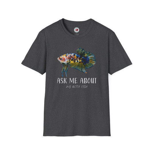 Ask Me About My Betta Unisex Softstyle T-Shirt ADHD Aquatics